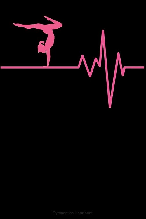 Gymnastics Heartbeat: Pink Lined Journal Notebook for Girls Who Are Gymnasts, Dancers, on the Gym Team, or Are Cheerleaders (Paperback)