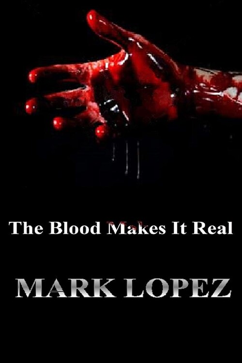 The Blood Makes It Real (Paperback)