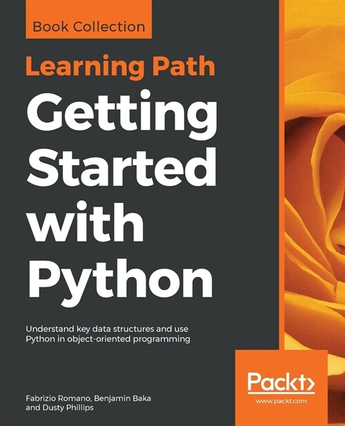 Getting Started with Python : Understand key data structures and use Python in object-oriented programming (Paperback)