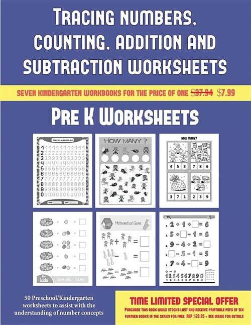 Pre K Worksheets (Tracing Numbers, Counting, Addition and Subtraction): 50 Preschool/Kindergarten Worksheets to Assist with the Understanding of Numbe (Paperback)