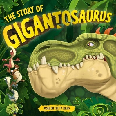 The Story of Gigantosaurus (Hardcover)