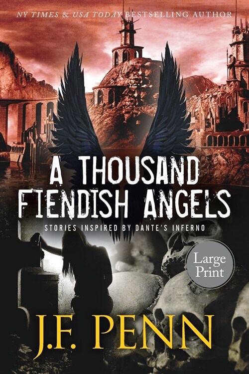 A Thousand Fiendish Angels: Large Print Short Stories Inspired by Dantes Inferno (Paperback)