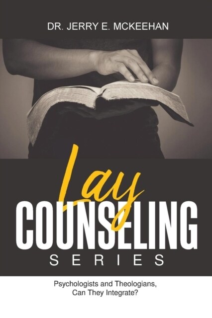 Lay Counseling Series: Psychologists and Theologians, Can They Integrate? (Paperback)