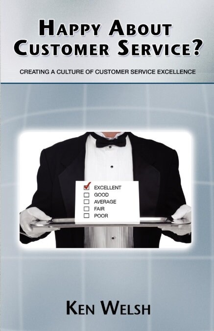 Happy about Customer Service?: Creating a Culture of Customer Service Excellence (Paperback)