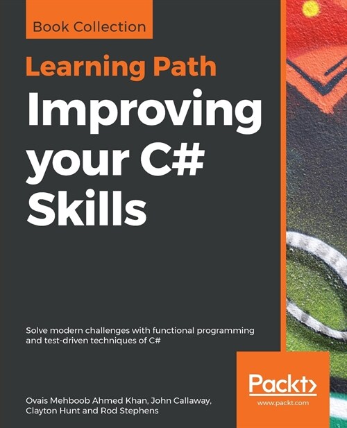 Improving your C# Skills : Solve modern challenges with functional programming and test-driven techniques of C# (Paperback)