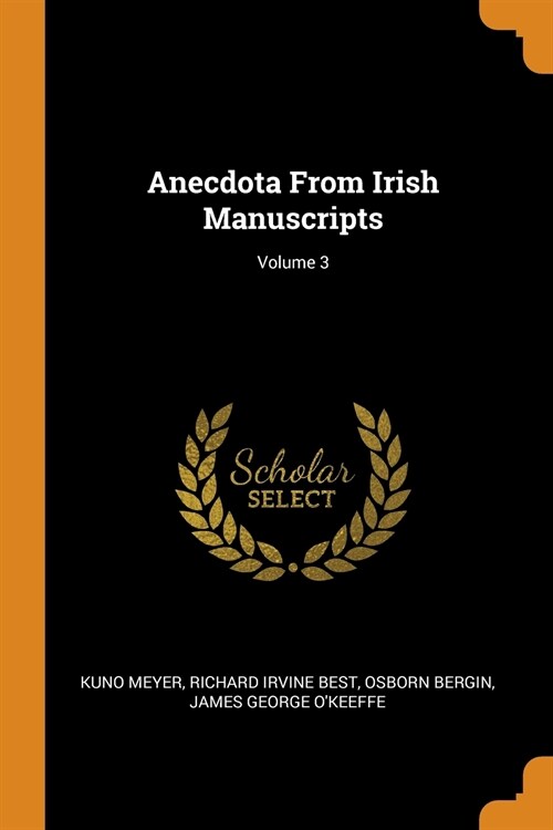 Anecdota from Irish Manuscripts; Volume 3 (Paperback)