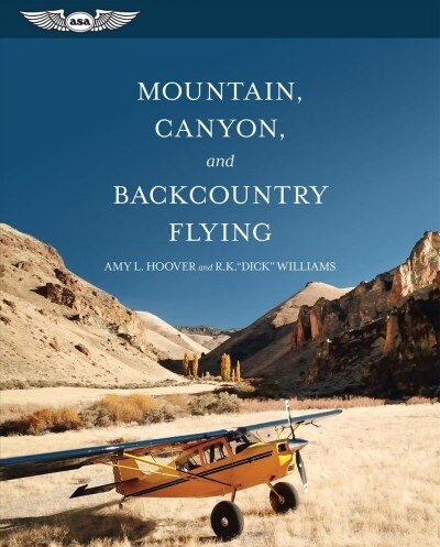 Mountain, Canyon, and Backcountry Flying (Paperback)