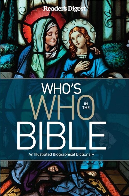 Readers Digest Whos Who in the Bible: An Illustrated Biographical Dictionary (Hardcover)