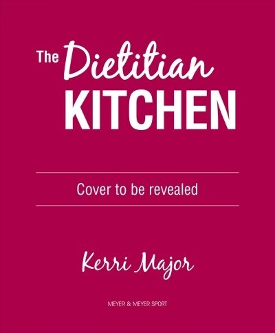 The Dietitian Kitchen : Nutrition for a Healthy, Strong, & Happy You (Paperback)