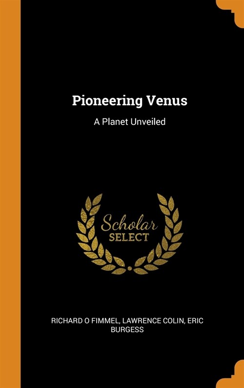 Pioneering Venus: A Planet Unveiled (Hardcover)