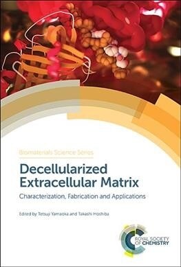 Decellularized Extracellular Matrix : Characterization, Fabrication and Applications (Hardcover)