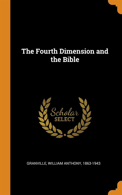 The Fourth Dimension and the Bible (Hardcover)