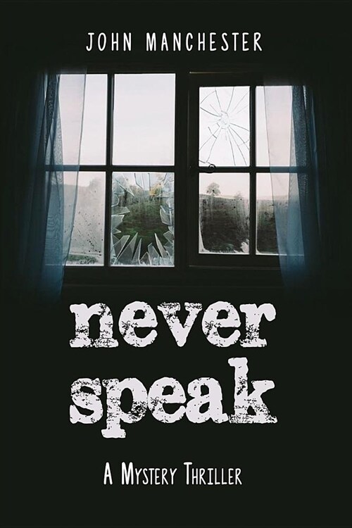 Never Speak: A Mystery Thriller (Paperback)