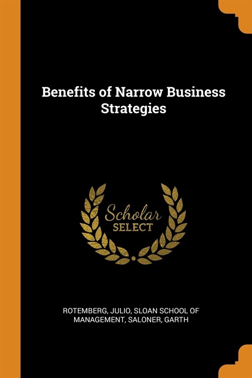 Benefits of Narrow Business Strategies (Paperback)