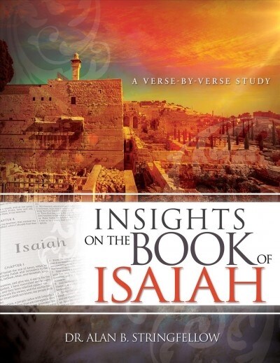 Insights on the Book of Isaiah: A Verse by Verse Study (Paperback)