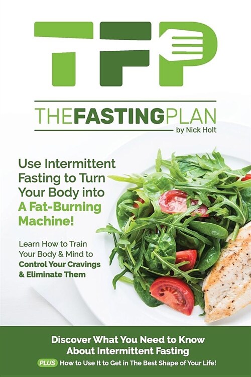 The Fasting Plan: Use Intermittent Fasting to Get Lean and Stay Lean Forever (Paperback)