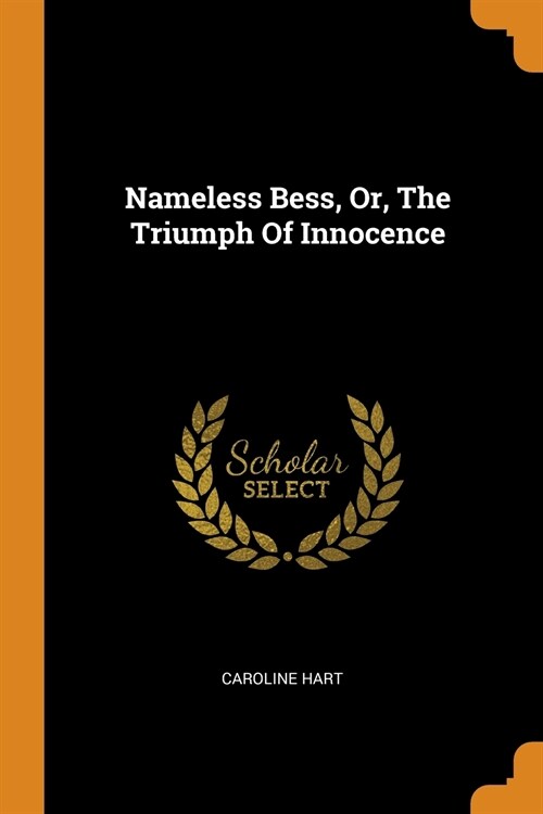 Nameless Bess, Or, the Triumph of Innocence (Paperback)