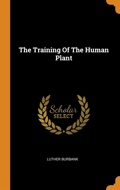 The Training of the Human Plant (Hardcover)