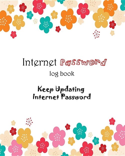 Internet Password Log Book Keep Updating Internet Password (Paperback)