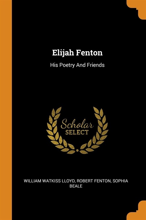 Elijah Fenton: His Poetry and Friends (Paperback)