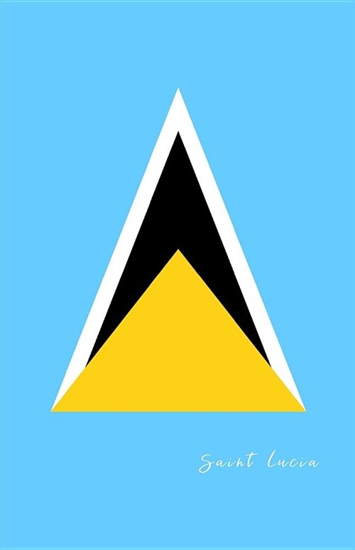 Saint Lucia: Flagge, Notizbuch, Urlaubstagebuch, Reisetagebuch Zum Selberschreiben (Paperback)