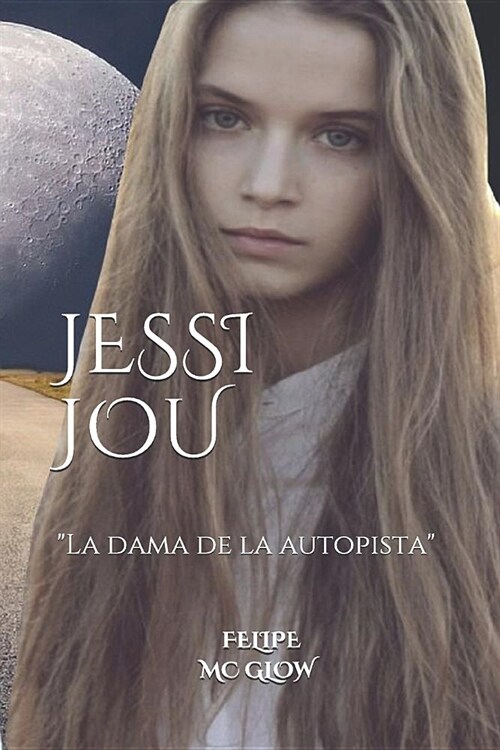 Jessi Jou: La Dama de la Autopista. (Paperback)