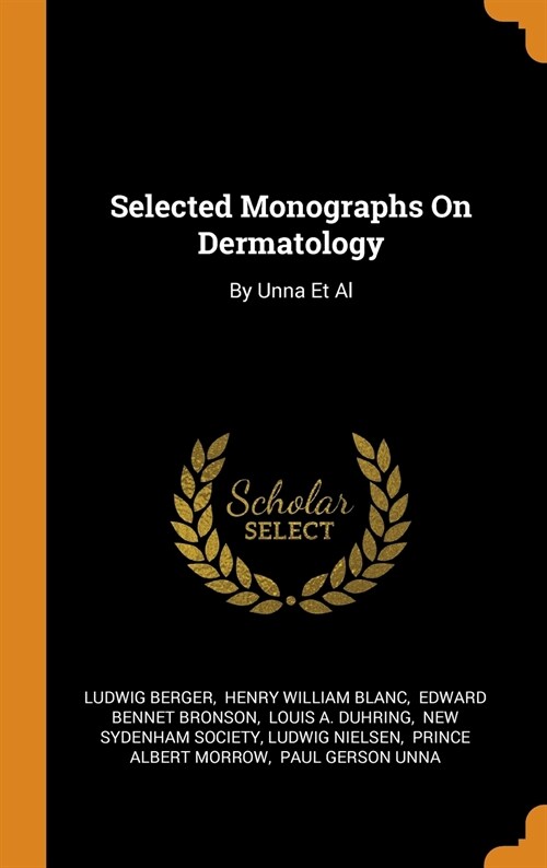 Selected Monographs on Dermatology: By Unna et al (Hardcover)