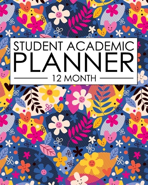 12 Month Student Academic Planner: Happy Hippy Flower Themed 12-Month Study Calendar Helps Elementary, High School and College Students Prioritize and (Paperback)