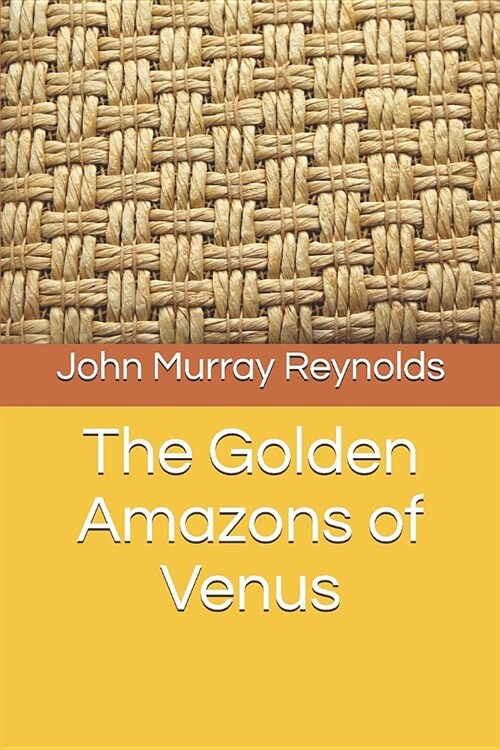 The Golden Amazons of Venus (Paperback)