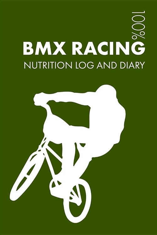 BMX Racing Sports Nutrition Journal: Daily BMX Racing Nutrition Log and Diary for Racer and Coach (Paperback)