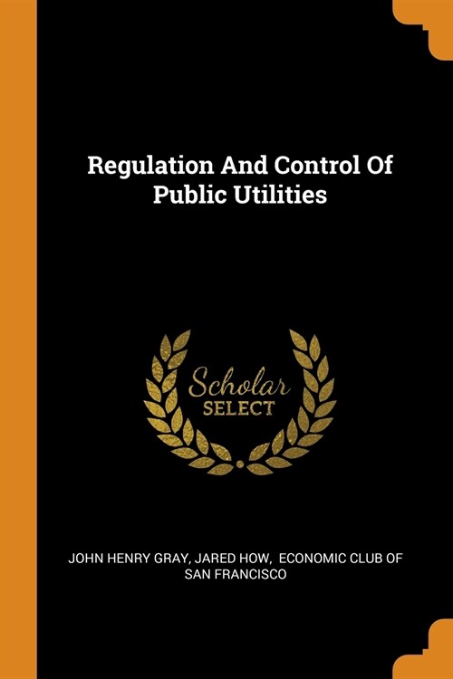 Regulation and Control of Public Utilities (Paperback)