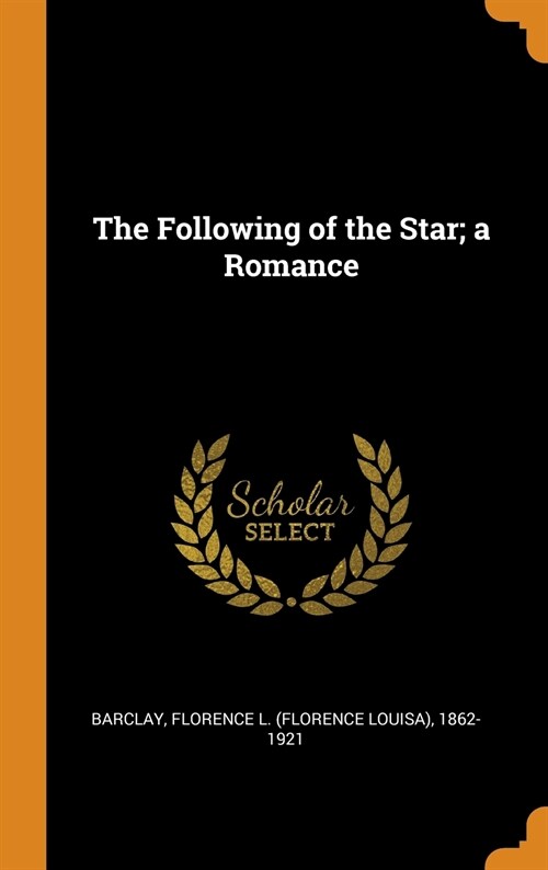 The Following of the Star; A Romance (Hardcover)