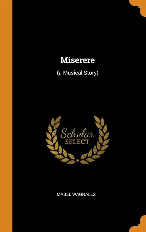 Miserere: (a Musical Story) (Hardcover)