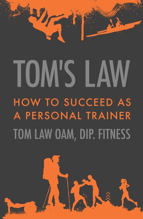 Toms Law: How to Succeed as a Personal Trainer (Paperback)