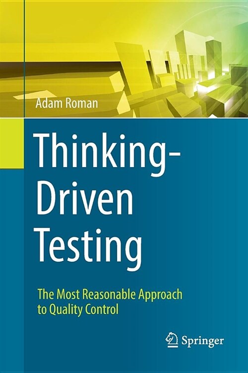 Thinking-Driven Testing: The Most Reasonable Approach to Quality Control (Paperback, Softcover Repri)
