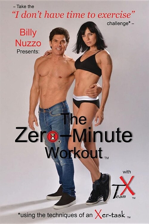 The Zero-Minute Workout (with Team X): Using the Techniques of an Xer-Task (Paperback, First B&w)