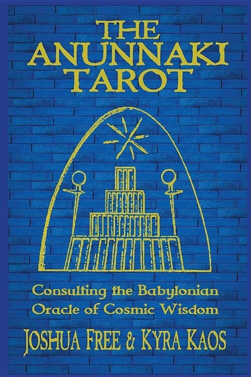 The Anunnaki Tarot: Consulting the Babylonian Oracle of Cosmic Wisdom (Paperback)
