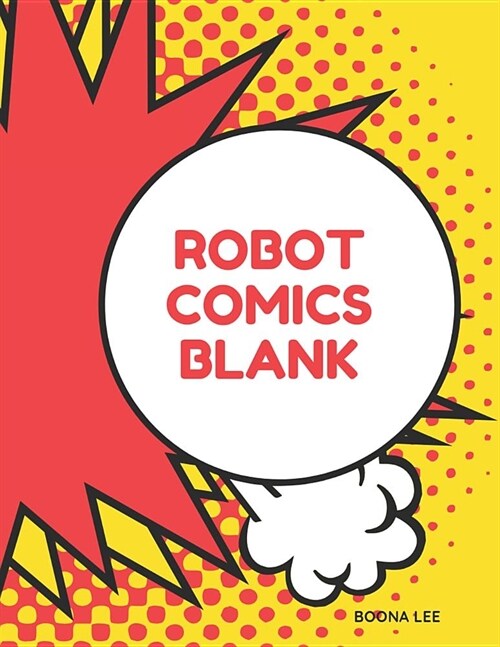 Robot Comics Blank: Kids Books Ages 2-4 (Paperback)