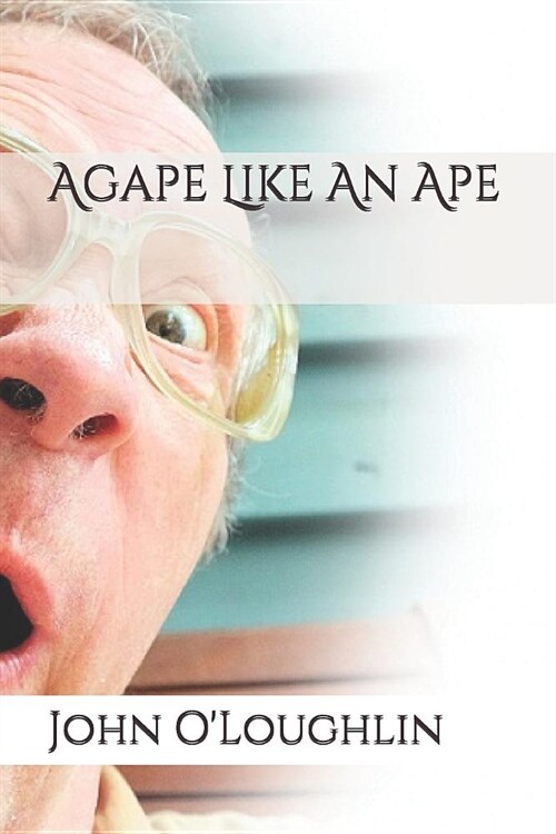 Agape Like an Ape (Paperback)