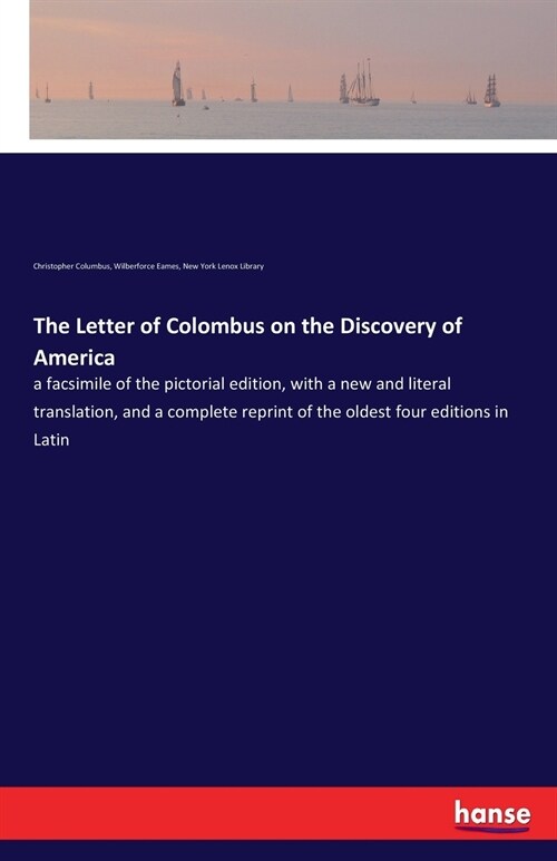 The Letter of Colombus on the Discovery of America: a facsimile of the pictorial edition, with a new and literal translation, and a complete reprint o (Paperback)