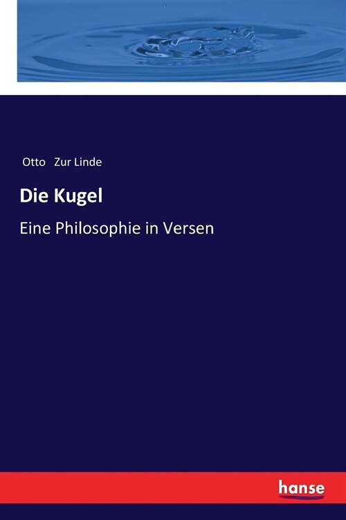 Die Kugel: Eine Philosophie in Versen (Paperback)