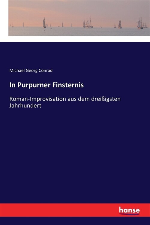 In Purpurner Finsternis: Roman-Improvisation aus dem drei?gsten Jahrhundert (Paperback)