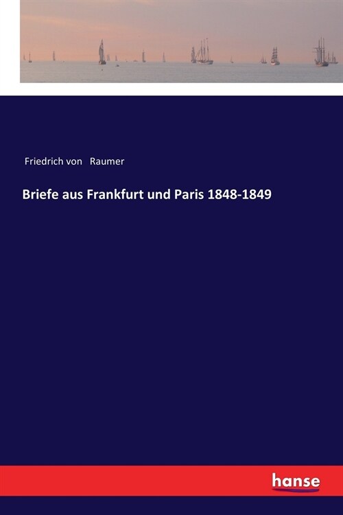 Briefe Aus Frankfurt Und Paris 1848-1849 (Paperback)