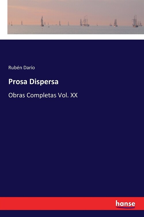 Prosa Dispersa: Obras Completas Vol. XX (Paperback)