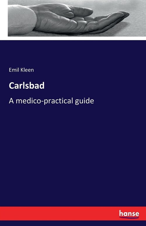 Carlsbad: A medico-practical guide (Paperback)