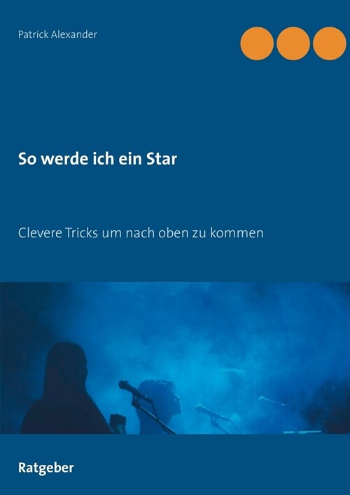 So werde ich ein Star: Clevere Tricks um nach oben zu kommen (Paperback)
