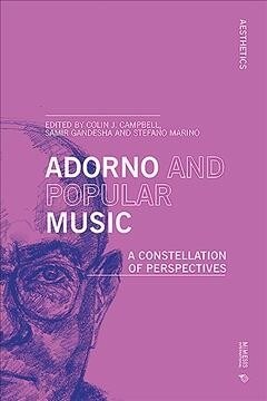 Adorno and Popular Music: A Constellation of Perspectives (Paperback)