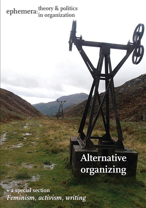 Alternative Organising (Ephemera Vol. 18, No. 4): + a Special Section on Feminism, Activism, Writing! (Paperback)