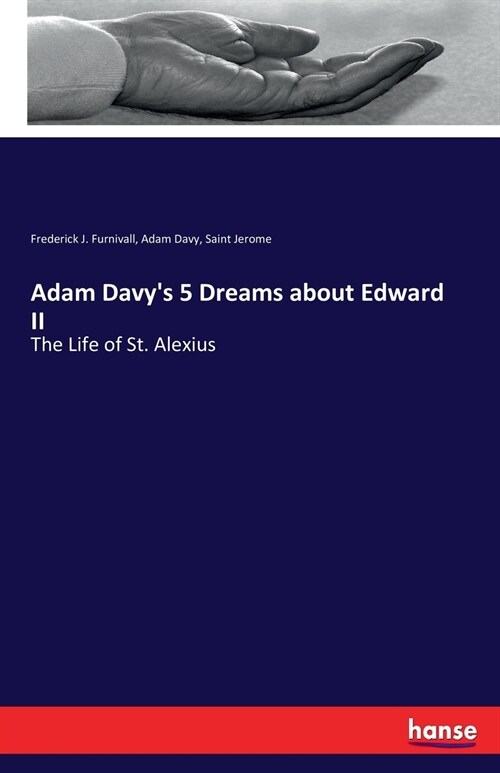 Adam Davys 5 Dreams about Edward II: The Life of St. Alexius (Paperback)
