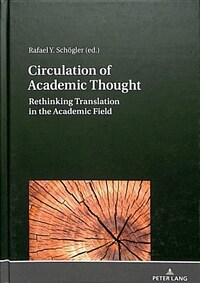 Circulation of academic thought : rethinking translation in the academic field
